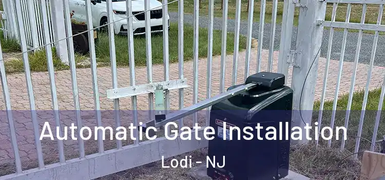  Automatic Gate Installation Lodi - NJ