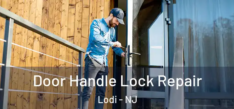 Door Handle Lock Repair Lodi - NJ