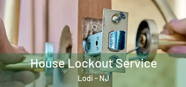 House Lockout Service Lodi - NJ