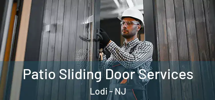 Patio Sliding Door Services Lodi - NJ